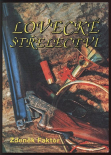 Faktor, Zdeněk - Lovecké střelectví