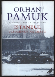 Pamuk, Orhan - Istanbul. Vzpomínky na město.