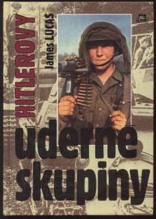 Lucas, James - Hitlerovy úderné skupiny