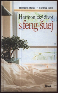 Meyer, Hermann; Sator, Günther - Harmonický život s feng-šuej