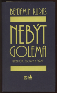 Kuras, Benjamin - Nebýt Golema