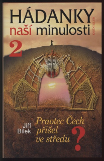 Bílek, Jiří - Hádanky naší minulosti 2. Praotec Čech přišel ve středu?