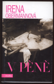 Obermannová, Irena - V pěně