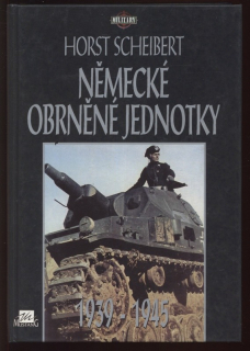Scheibert, Horst - Německé obrněné jednotky 1939-1945