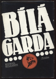 Bulgakov, Michail - Bílá garda