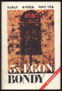 Bondy, Egon - 3 x Egon Bondy - Šaman; Mníšek; Nový věk