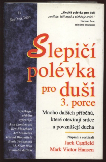Canfield, Jack; Hansen, Mark Victor - Slepičí polévka pro duši, 3. porce