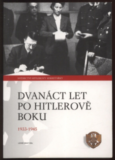 Schröderová, Christa - Dvanáct let po Hitlerově boku - 1933-1945