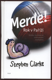 Clarke, Stephen - Merde! Rok v Paříži