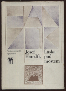 Hanzlík, Josef - Láska pod mostem