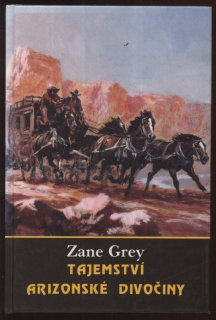 Grey, Zane - Tajemství arizonské divočiny