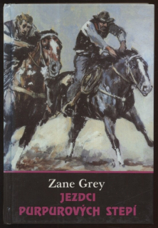 Grey, Zane - Jezdci purpurových stepí