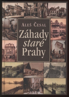 Česal, Aleš - Záhady staré Prahy