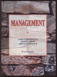 Donnelly, James H.; Gibson, James L.; Ivancevich, John M. - Management