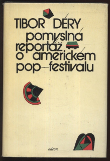 Déry, Tibor - Pomyslná reportáž o americkém pop festivalu