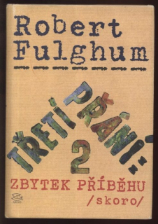 Fulghum, Robert - Třetí přání 2: Zbytek příběhu (skoro)