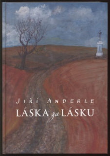Anderle, Jiří - Láska za lásku