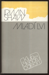 Shaw, Irwin - Mladí lvi