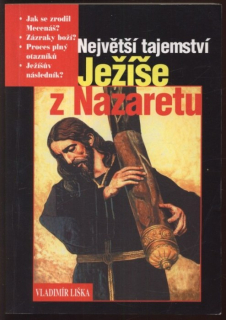 Liška, Vladimír - Největší tajemství Ježíše z Nazaretu