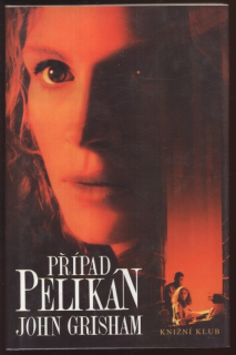 Grisham, John - Případ Pelikán