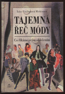 Fischerová Mirkinová, Toby - Tajemná řeč módy