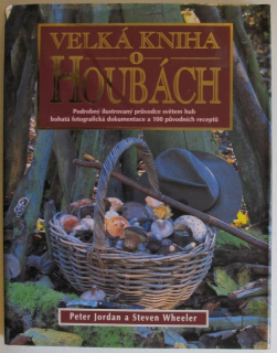 Jordan, Peter; Wheeler, Steven - Velká kniha o houbách