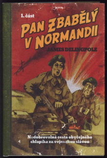 Delingpole, James - Pan Zbabělý v Normandii 1. část