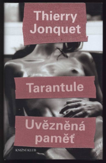 Jonquet, Thierry - Tarantule; Uvězněná paměť
