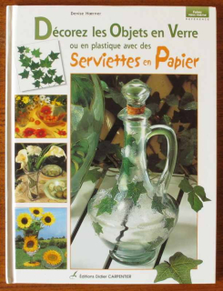 Hoerner, Denise - Décorez les Objets en Verre ou en plastique avec des Serviettes en Papier (francouzsky)