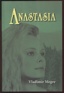 Megre, Vladimír - Zvonící cedry Ruska 1 - Anastasia