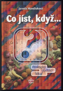 Mandžuková, Jarmila - Co jíst, když ... (Praktický domácí lékař)