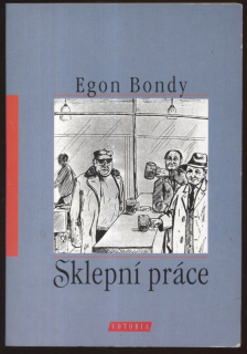 Bondy, Egon - Sklepní práce