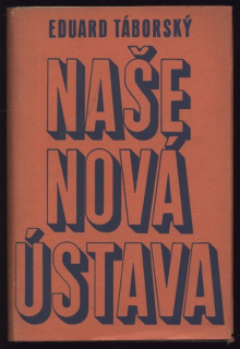Táborský, Eduard - Naše nová ústava