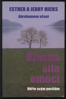 Hicks, Esther; Hicks, Jerry - Úžasná síla emocí