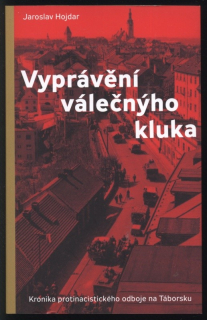 Hojdar, Jaroslav - Vyprávění válečnýho kluka - Kronika protinacistického odboje na Táborsku