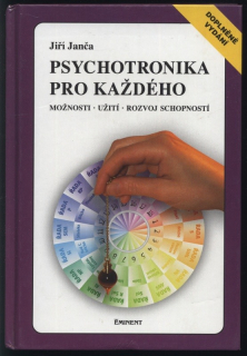 Janča, Jiří - Psychotronika pro každého - Možnosti. Užití. Rozvoj schopností.