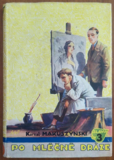 Makuszýnski, Kornel - Po mléčné dráze; Láska stehlíkova