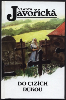 Javořická, Vlasta - Do cizích rukou
