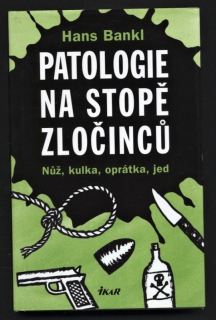 Bankl, Hans - Patologie na stopě zločinců