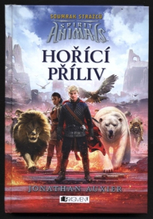 Auxier, Jonathan - Spirit Animals 4: Soumrak strážců - Hořící příliv