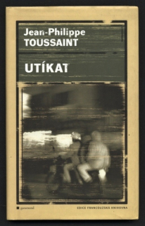 Toussaint, Jean Philippe - Utíkat