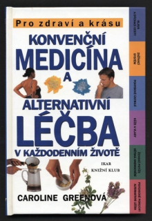 Greenová, Caroline - Konvenční medicína a alternativní léčba