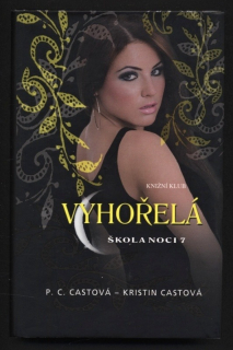 Castová, P. C.; Castová, Kristin - Vyhořelá - Škola noci 7