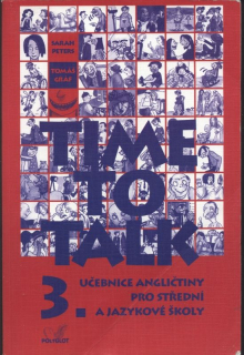 Sarah, Peters; Gráf, Tomáš - Time To Talk 3. Učebnice angličtiny pro střední a jazykové školy