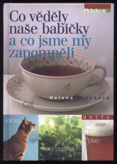 Vrábková, Helena - Co věděly naše babičky a co jsme my zapomněli