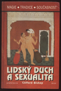 Bishop, Clifford - Lidský duch a sexualita - Magie. Tradice. Současnost.