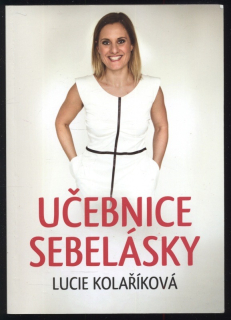 Kolaříková, Lucie - Učebnice sebelásky