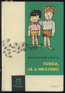 Blažková, Jaroslava - Tonda, já a mravenci