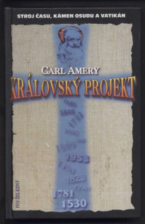 Amery. Carl - Královský projekt - Stroj času, kámen osudu a Vatikán