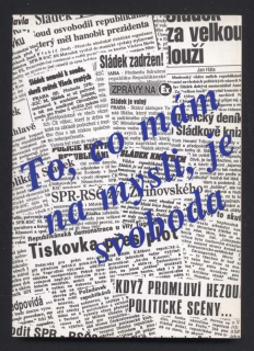 Sládek, Miroslav - To, co mám na mysli, je svoboda